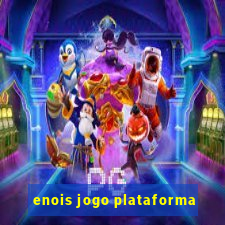 enois jogo plataforma